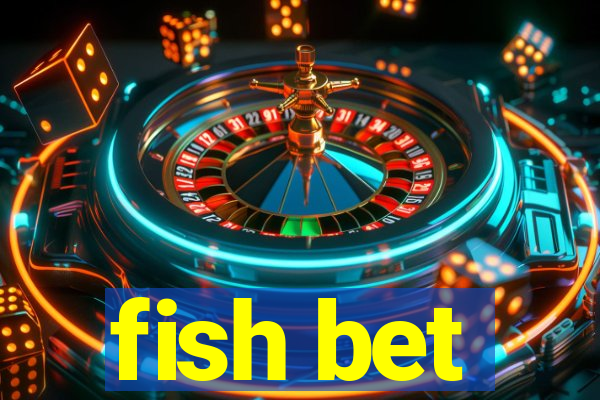 fish bet